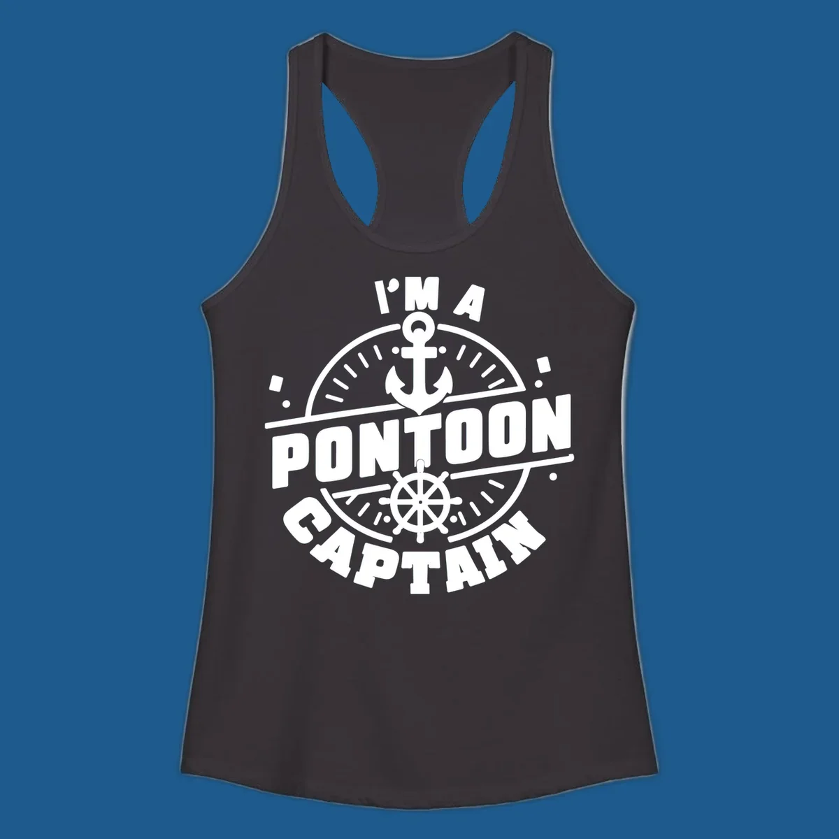 I'm A Pontoon Captain design with anchor and ship's wheel.