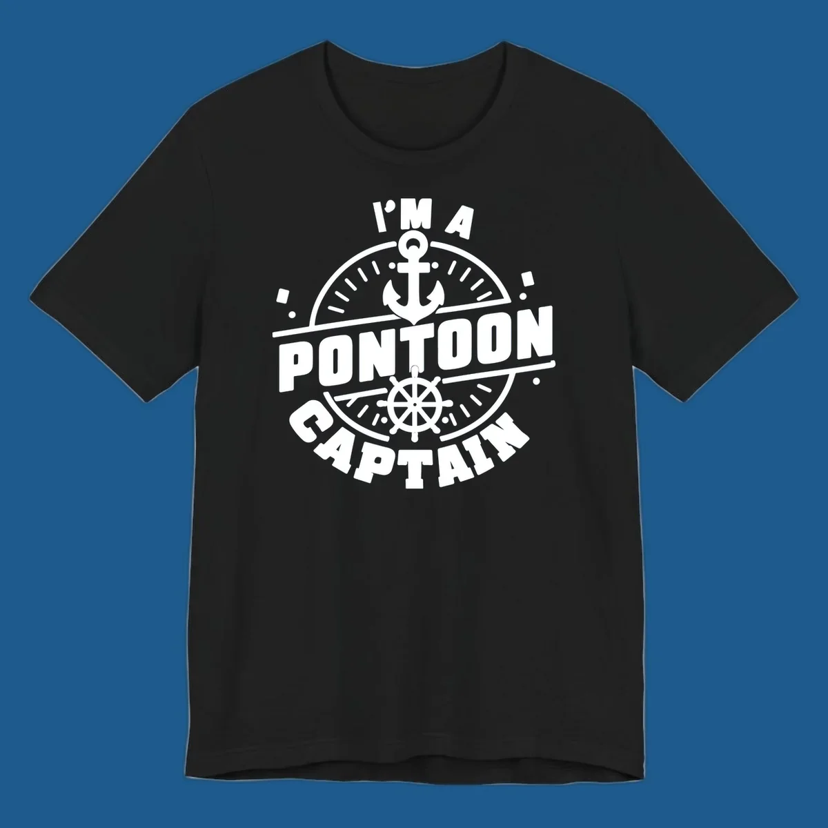 I'm A Pontoon Captain design with anchor and ship's wheel.