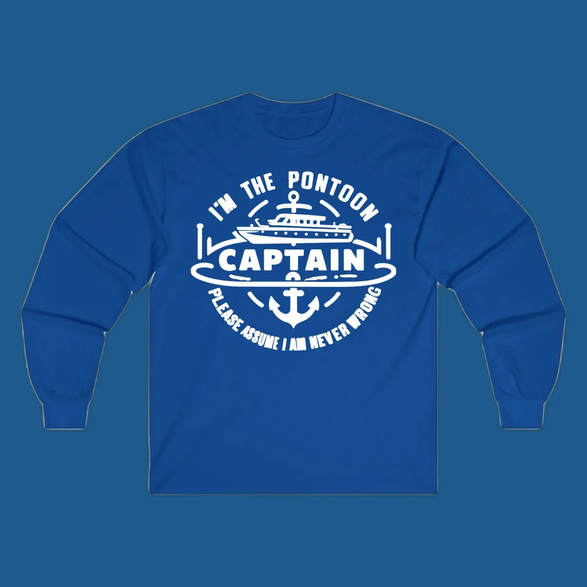 Circular badge design with a pontoon boat and anchor, text reads 'I'm The Pontoon Captain Please Assume I Am Never Wrong'.