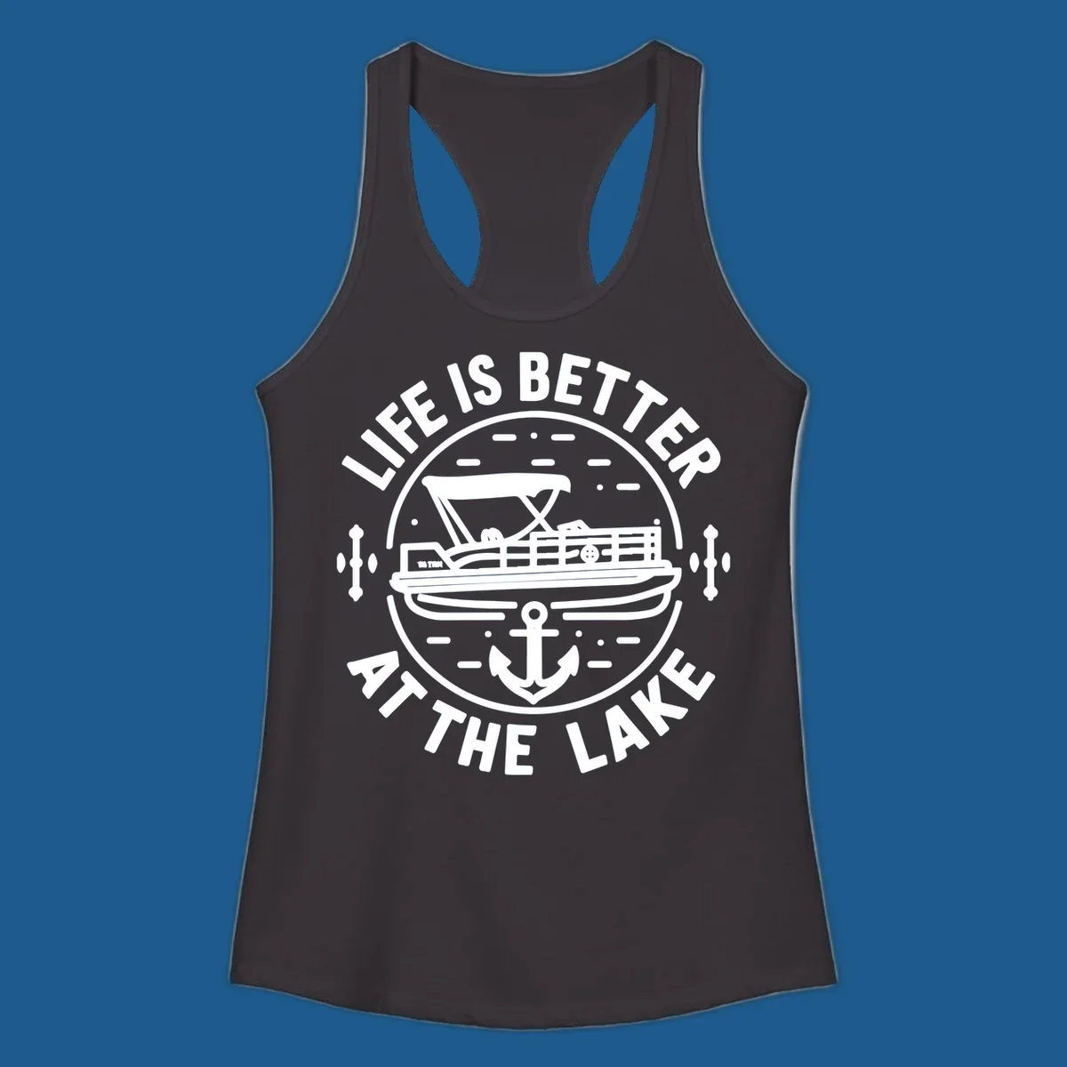 Circular design with "Life is Better At The Lake" text, pontoon boat, and anchor.