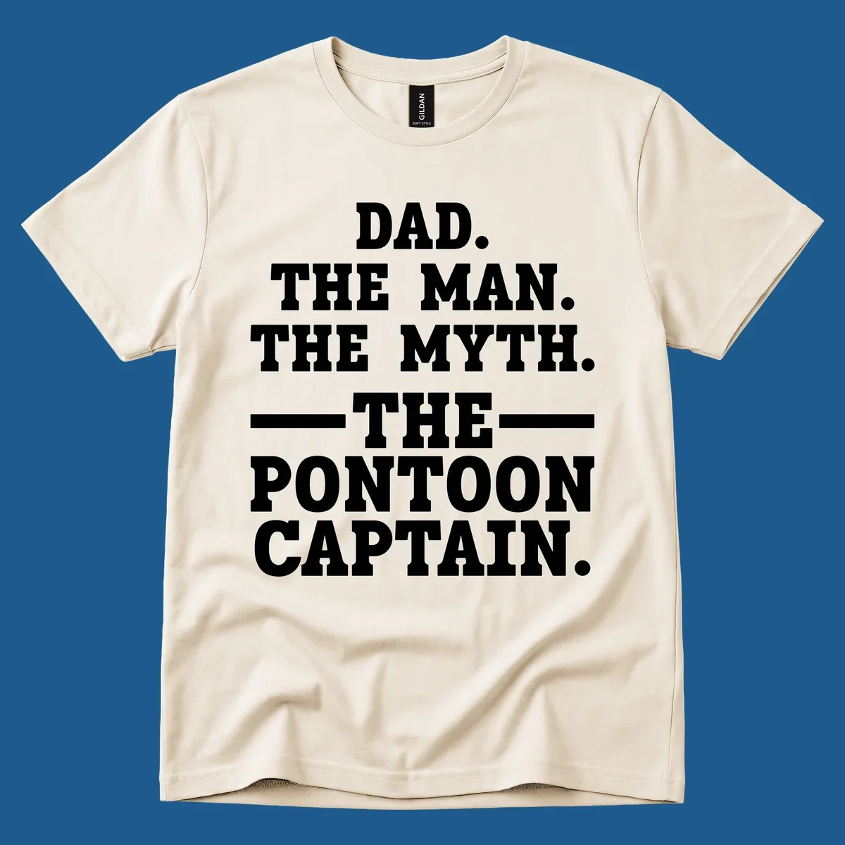 Text design for pontoon captain dad reading Dad. The Man. The Myth. -The- Pontoon Captain.