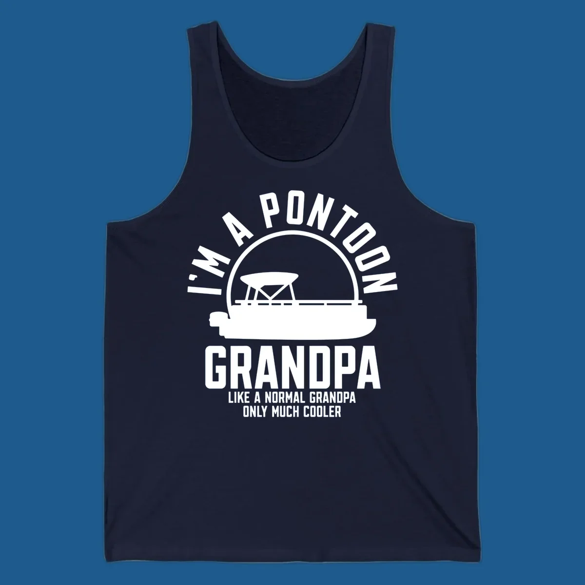 Pontoon grandpa design with boat silhouette and text "I'm A Pontoon Grandpa Like A Normal Grandpa Only Much Cooler"