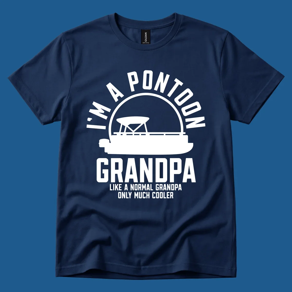 Pontoon grandpa design with boat silhouette and text "I'm A Pontoon Grandpa Like A Normal Grandpa Only Much Cooler"