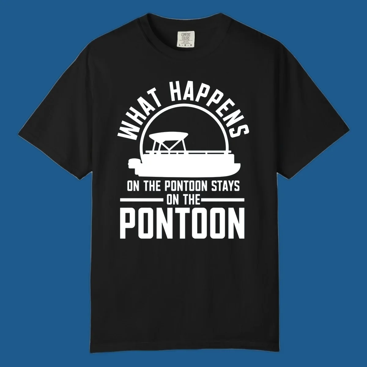Pontoon boat silhouette with text 'What Happens On The Pontoon Stays On The Pontoon'.