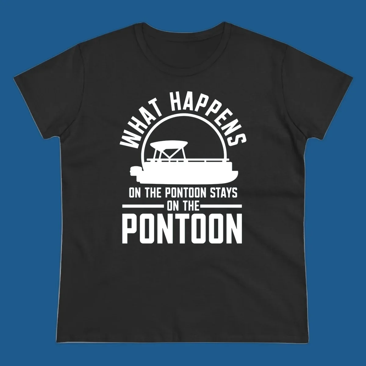 Pontoon boat silhouette with text 'What Happens On The Pontoon Stays On The Pontoon'.