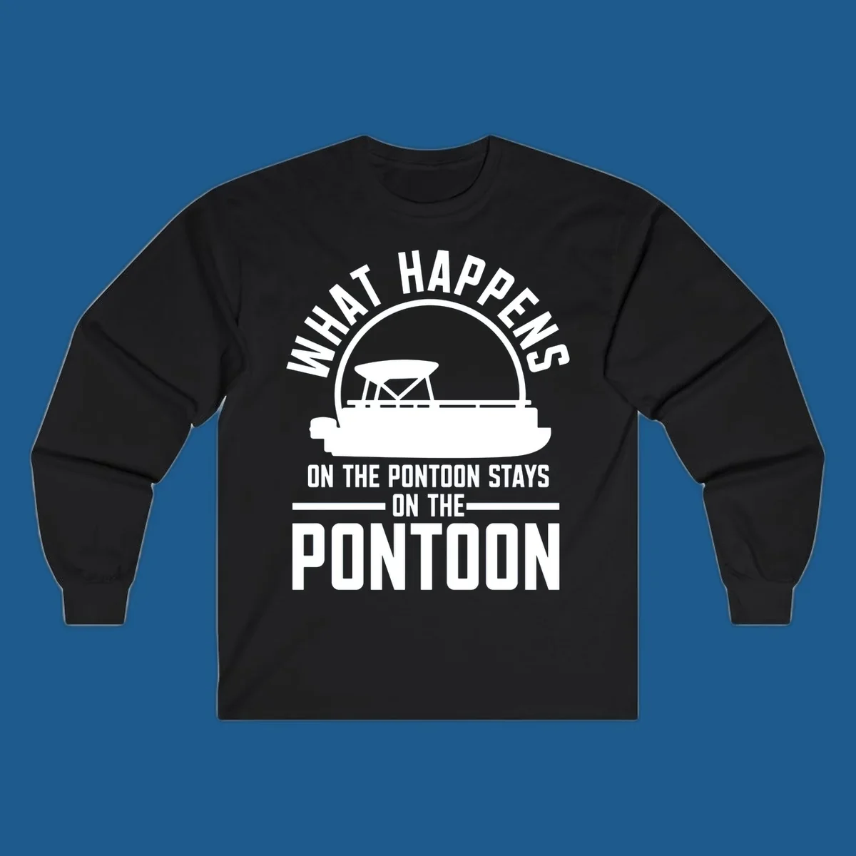 Pontoon boat silhouette with text 'What Happens On The Pontoon Stays On The Pontoon'.