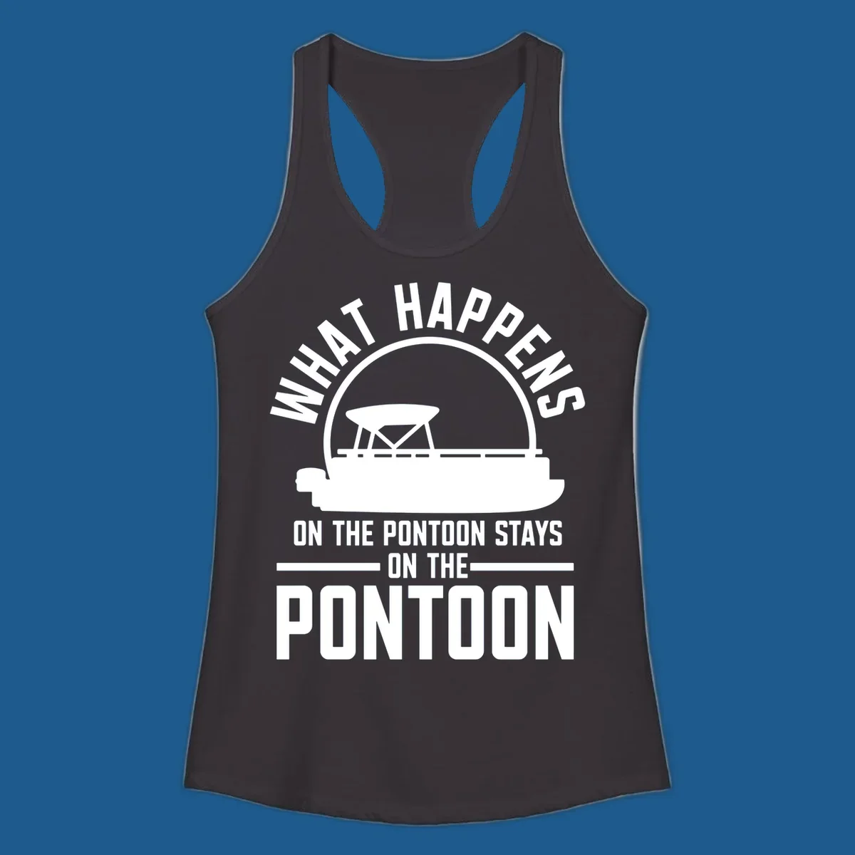 Pontoon boat silhouette with text 'What Happens On The Pontoon Stays On The Pontoon'.