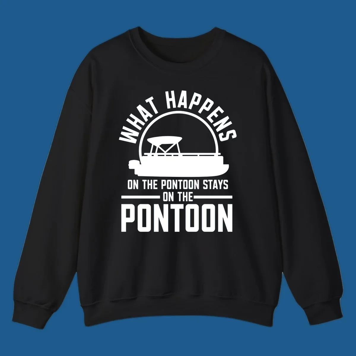Pontoon boat silhouette with text 'What Happens On The Pontoon Stays On The Pontoon'.