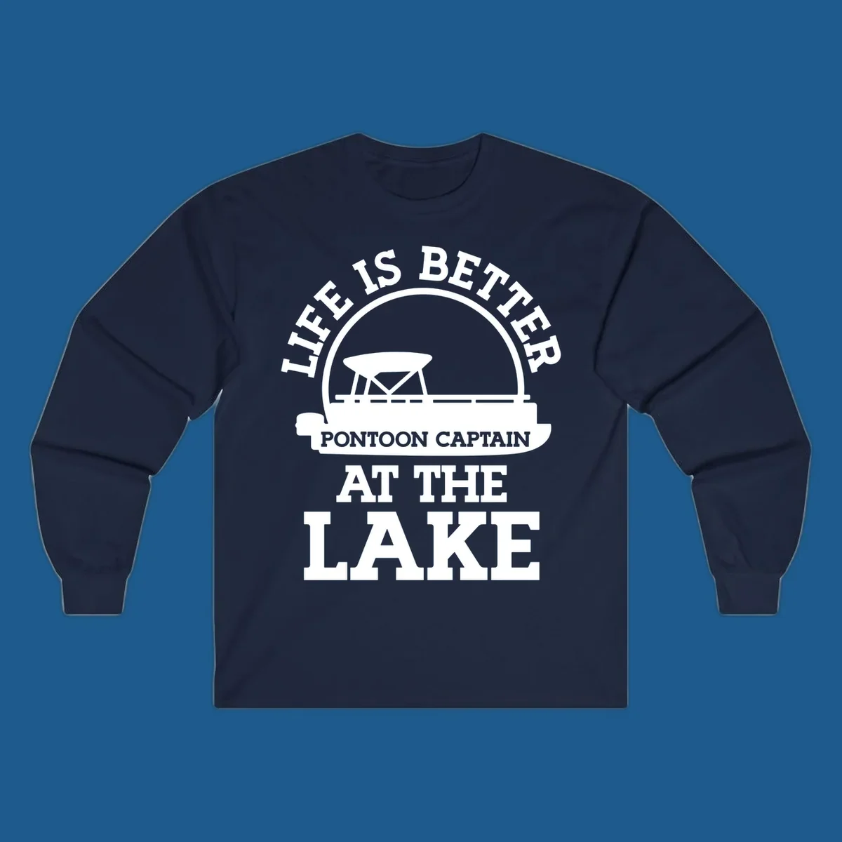 Life Is Better Pontoon Captain At The Lake design with pontoon boat illustration and text.