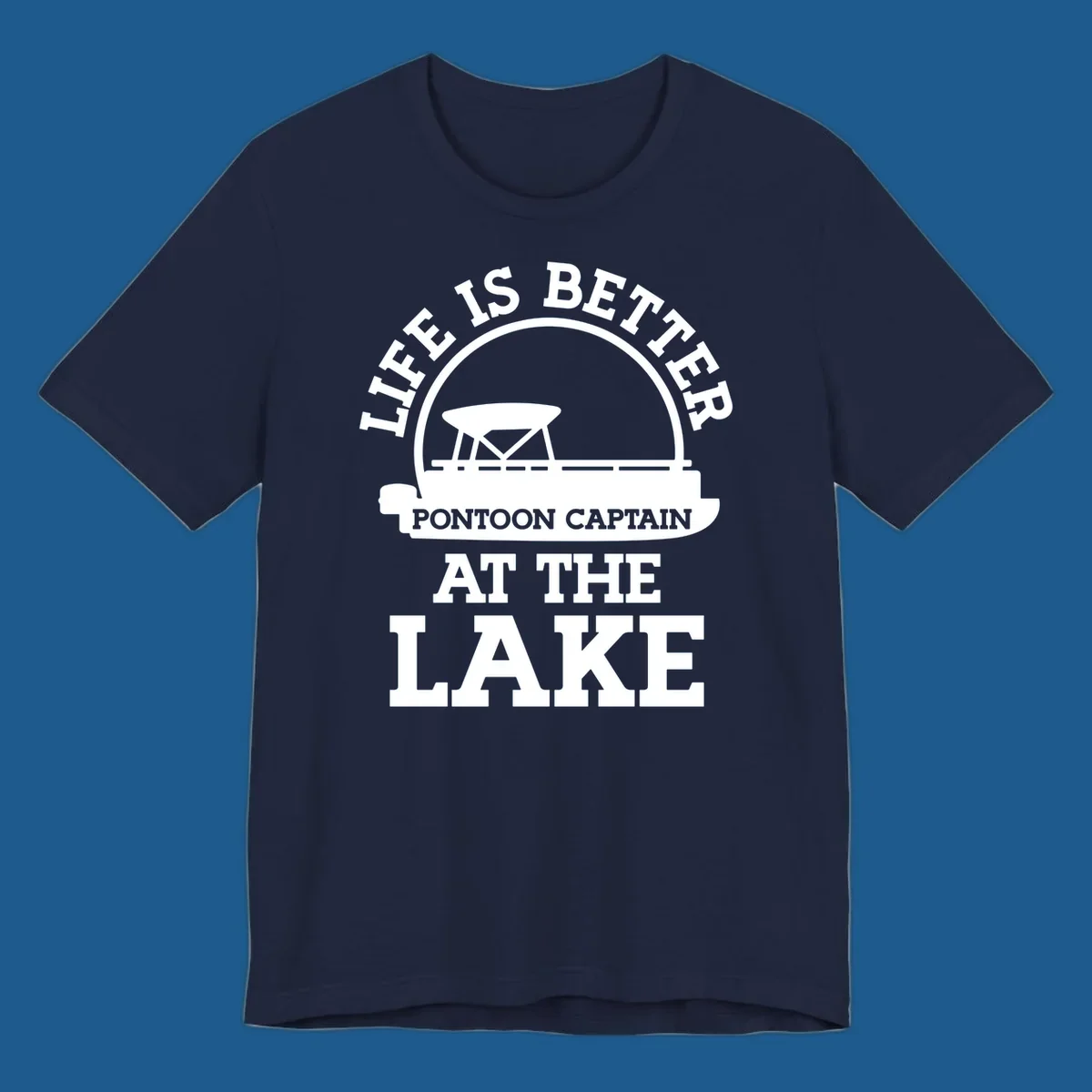 Life Is Better Pontoon Captain At The Lake design with pontoon boat illustration and text.