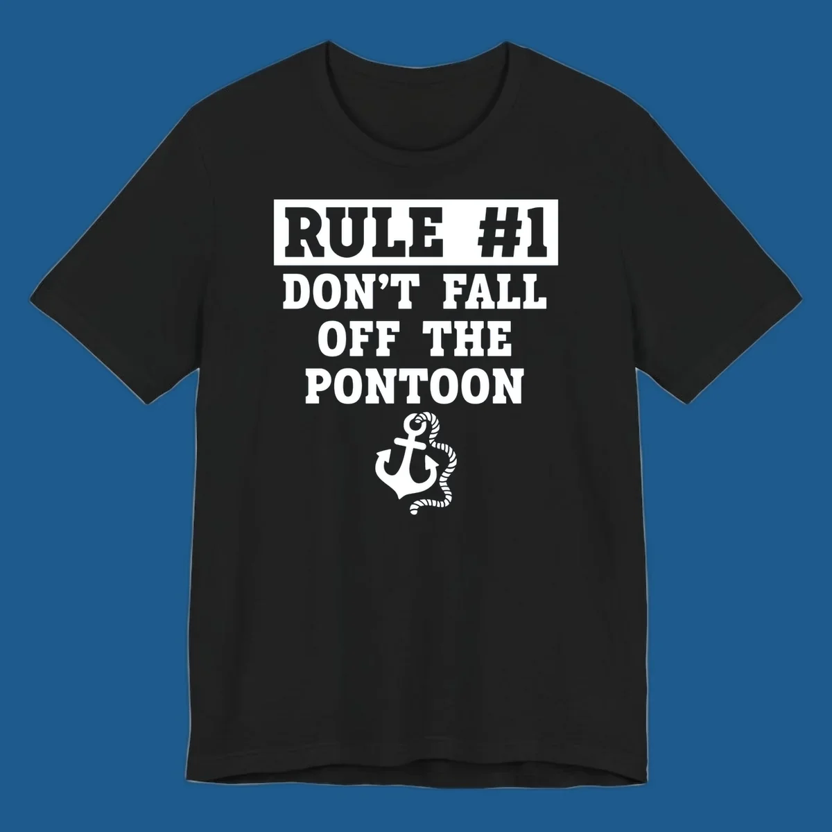 Text reads RULE #1 DON'T FALL OFF THE PONTOON, with an anchor graphic. Funny pontoon rule.