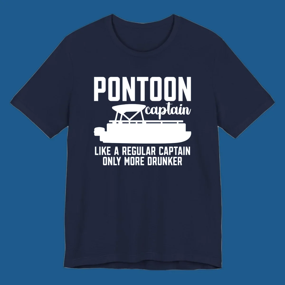 Pontoon captain illustration with text: Like a regular captain only more drunker. Pontoon-captain-drunker.