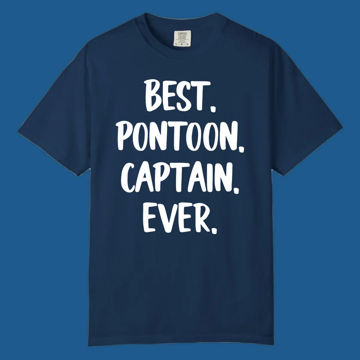 White text on black background reads "BEST. PONTOON. CAPTAIN. EVER.", representing the best pontoon captain.