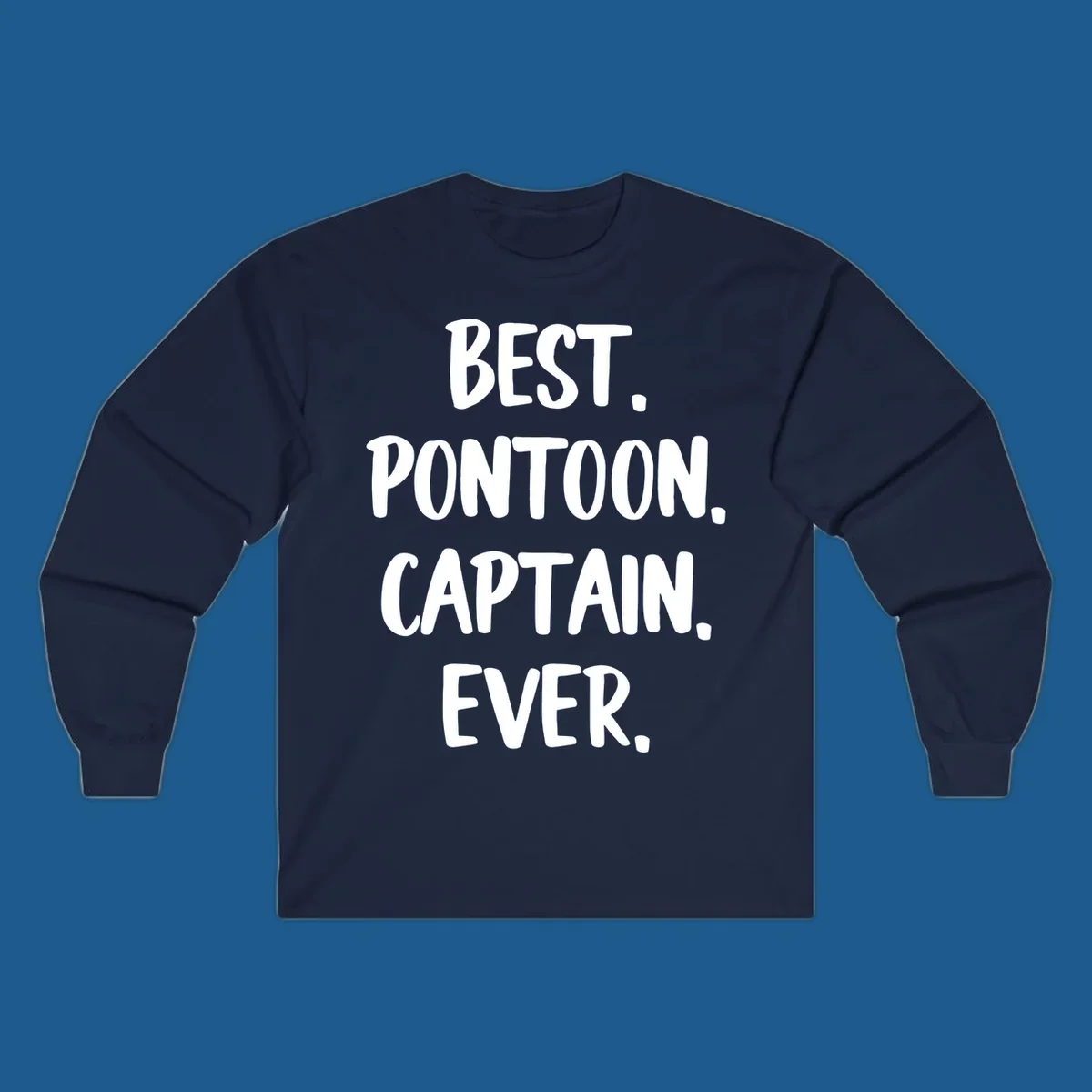 White text on black background reads "BEST. PONTOON. CAPTAIN. EVER.", representing the best pontoon captain.