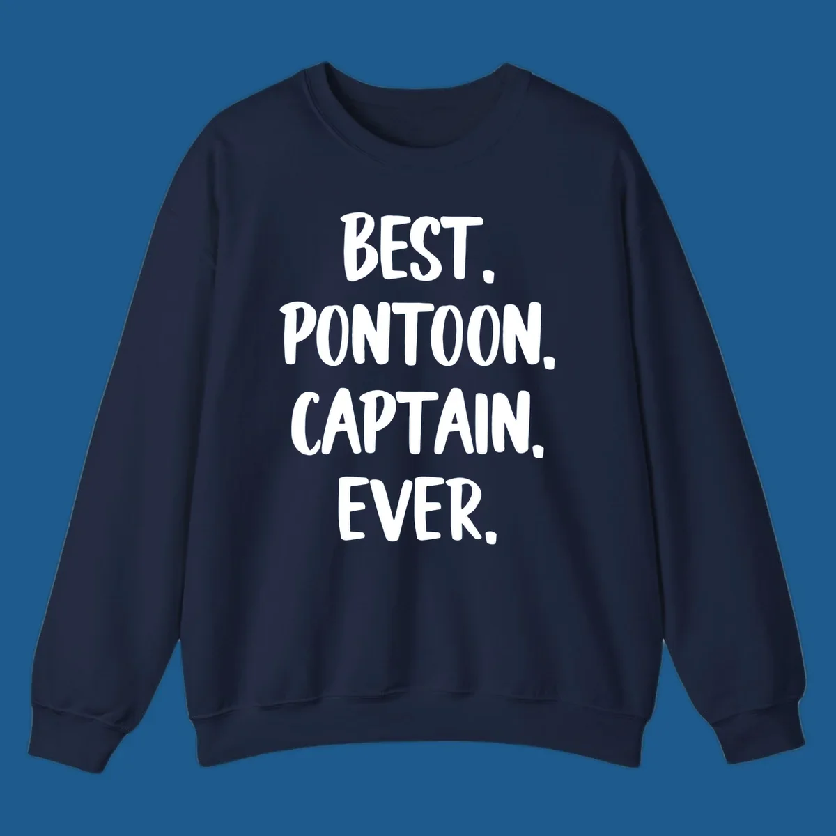 White text on black background reads "BEST. PONTOON. CAPTAIN. EVER.", representing the best pontoon captain.