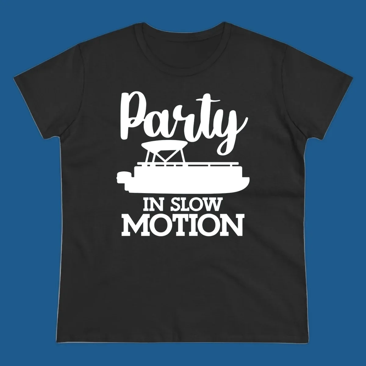 Pontoon boat illustration with text "Party IN SLOW MOTION" for pontoon party motion.