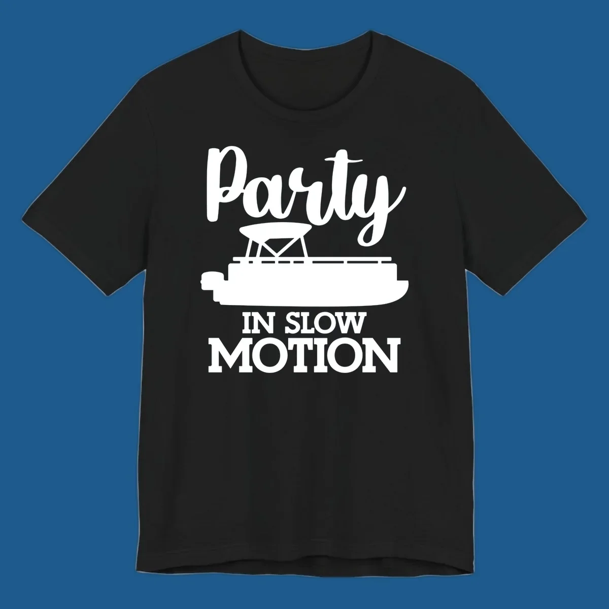 Pontoon boat illustration with text "Party IN SLOW MOTION" for pontoon party motion.