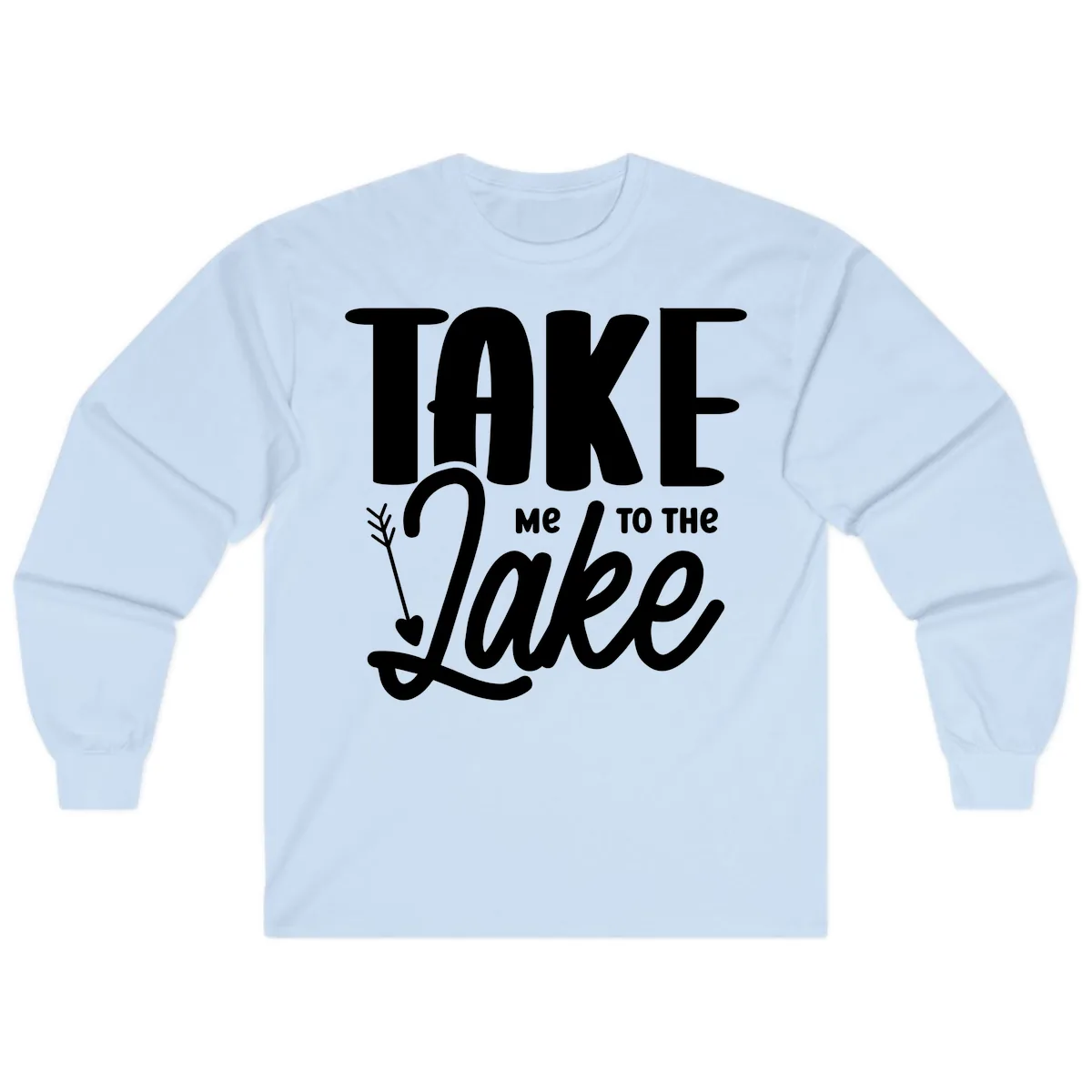 Take Me To The Lake Typography Design Long Sleeve in Light Blue
