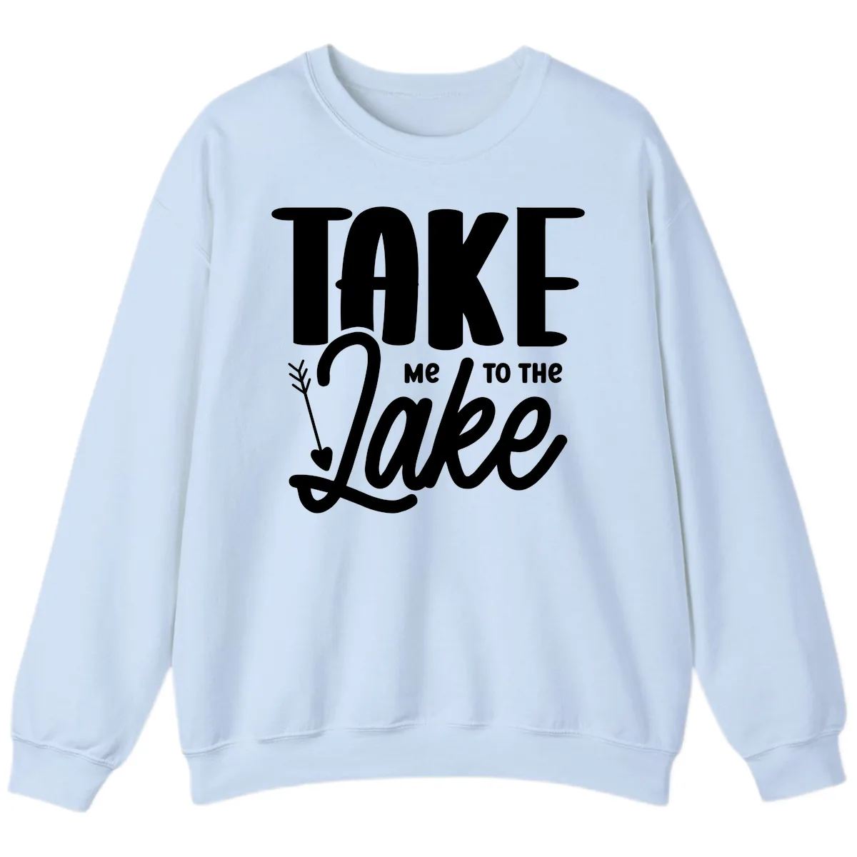 Take Me To The Lake Typography Design Sweatshirt in Light Blue