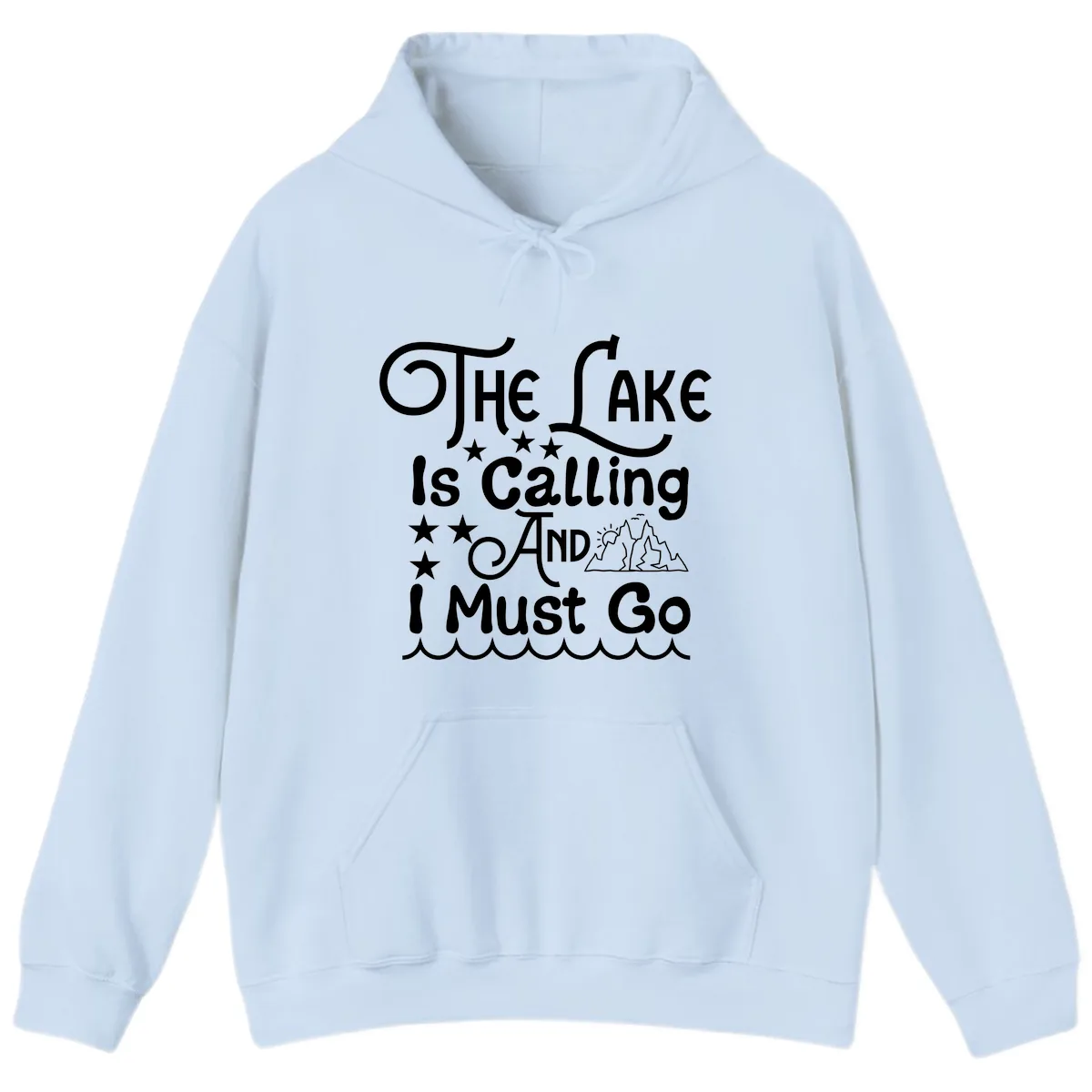 The Lake Is Calling And I Must Go Hoodie in Light Blue