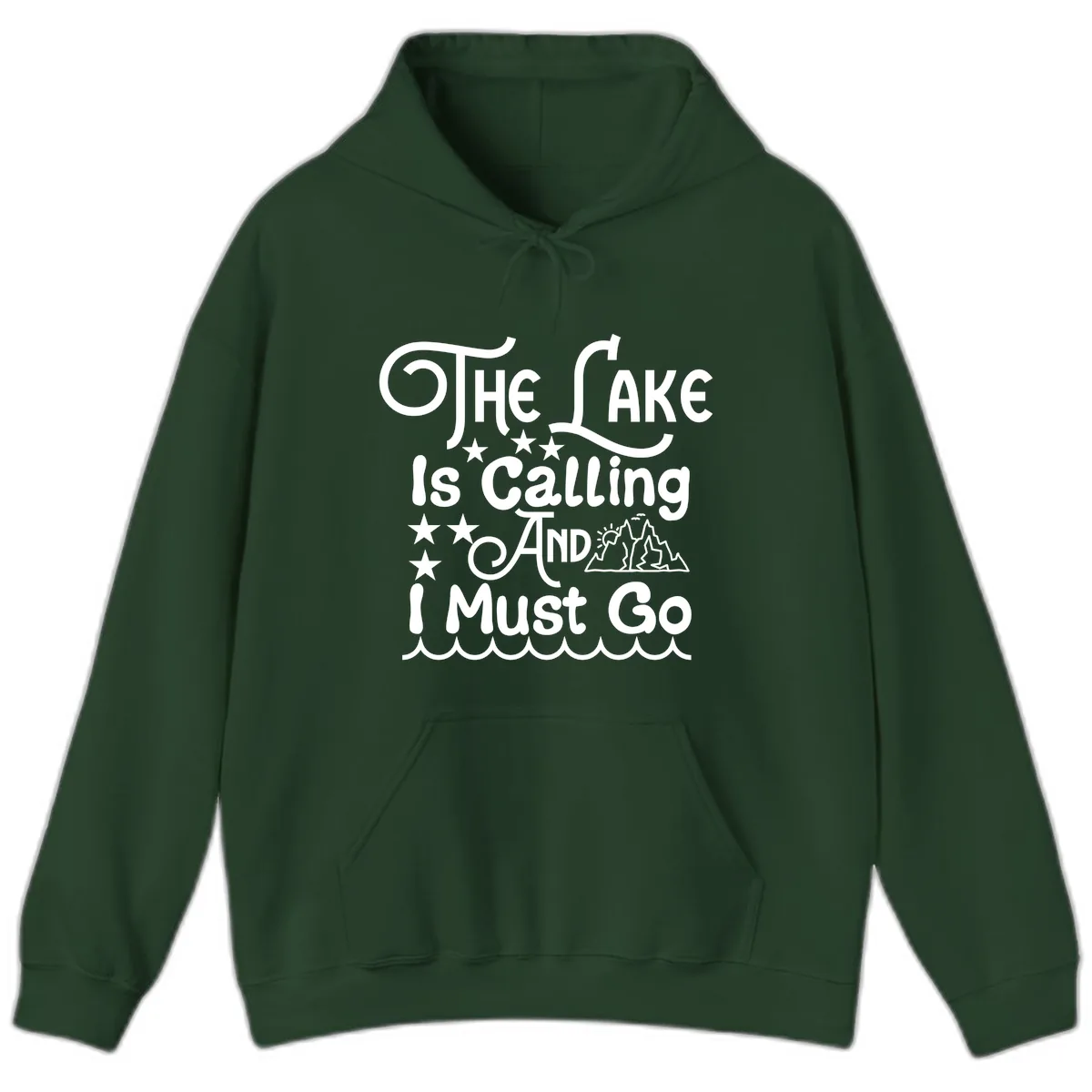 The Lake Is Calling And I Must Go Hoodie in Forest Green
