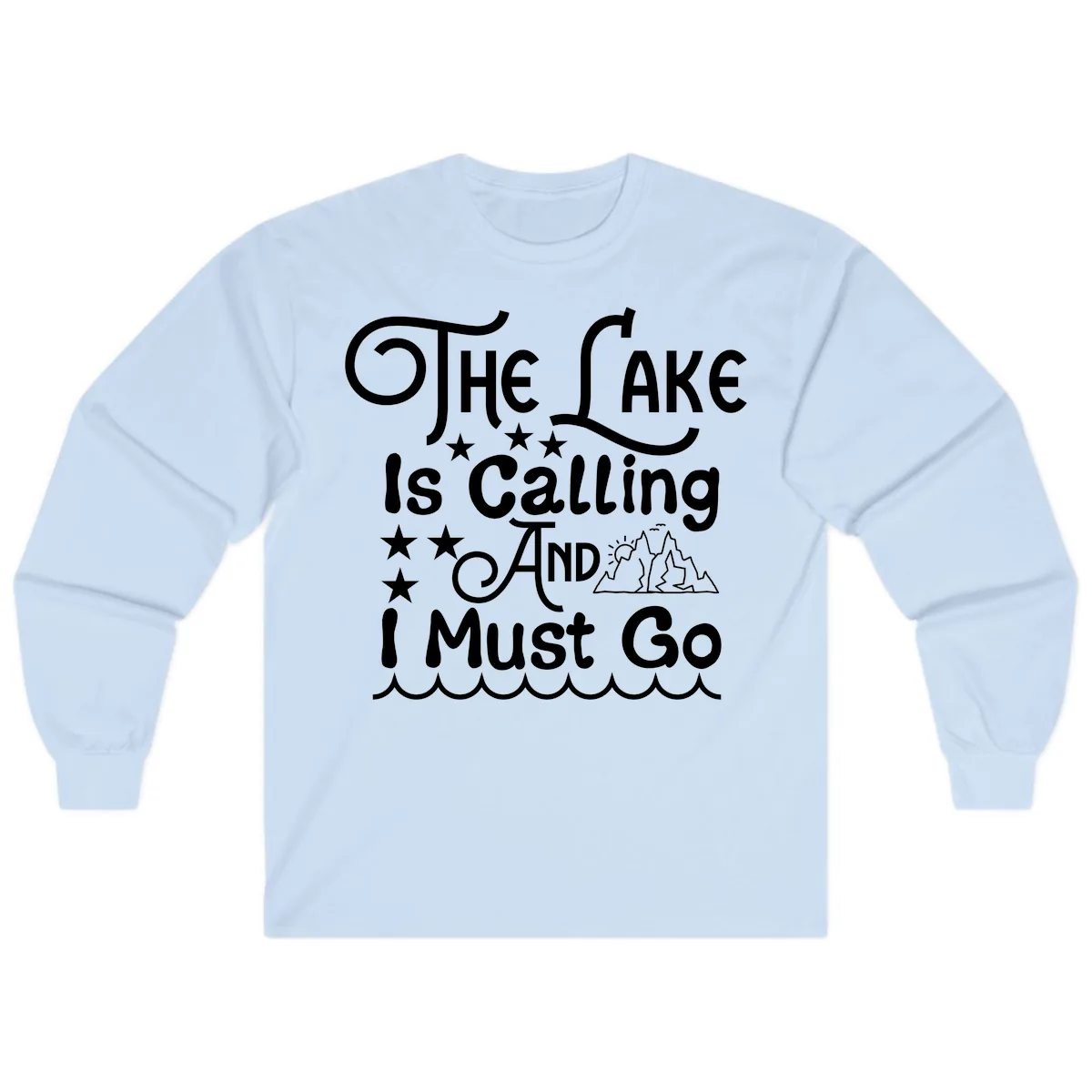 The Lake Is Calling And I Must Go Long Sleeve in Light Blue