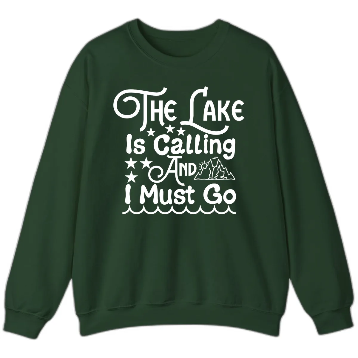 The Lake Is Calling And I Must Go Sweatshirt in Forest Green