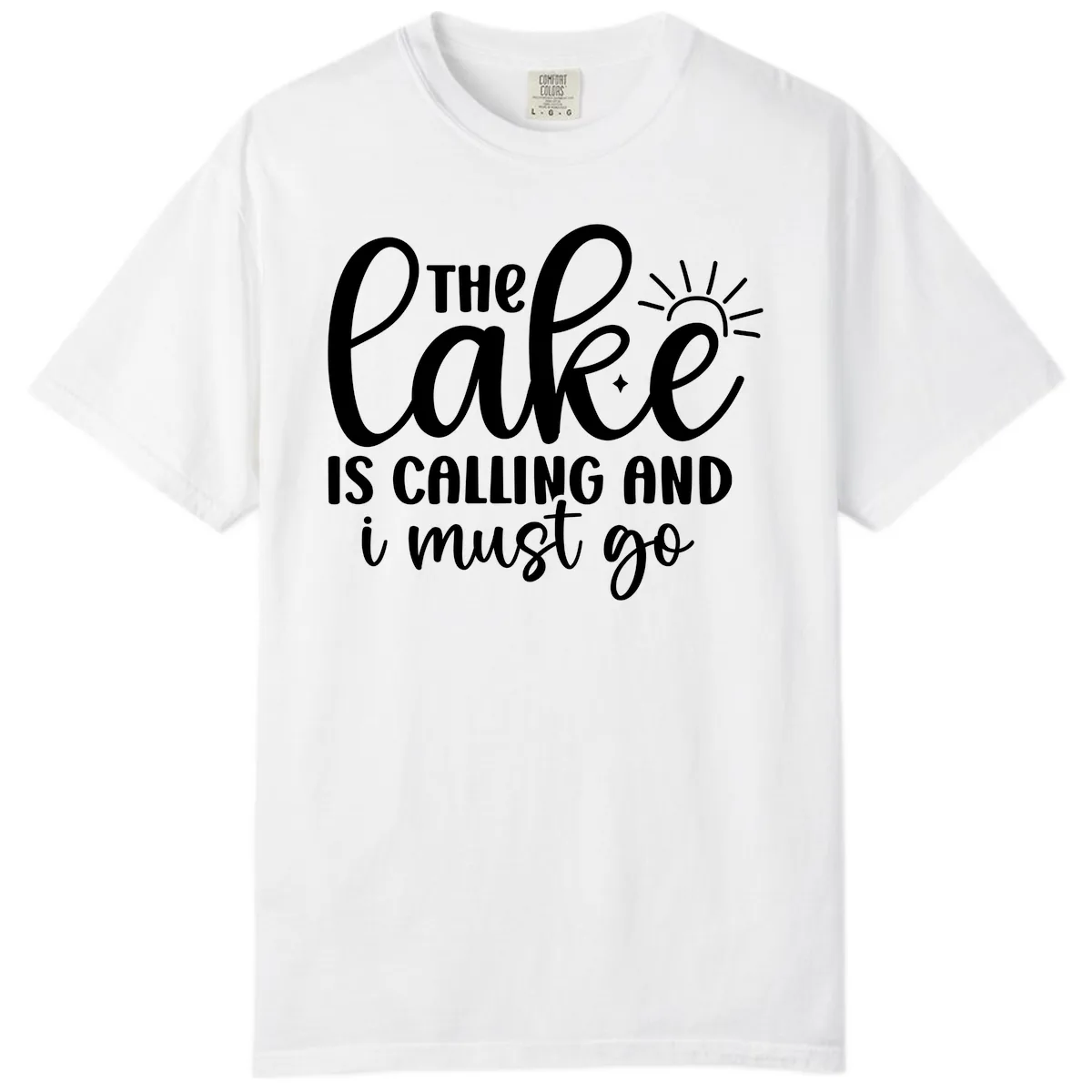The Lake Is Calling And I Must Go Comfort Color in White