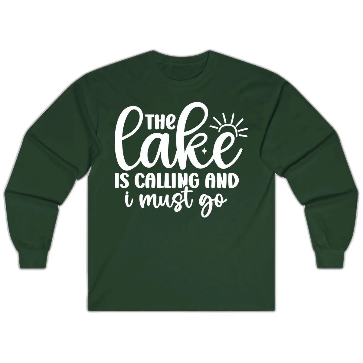 The Lake Is Calling And I Must Go Long Sleeve in Forest Green