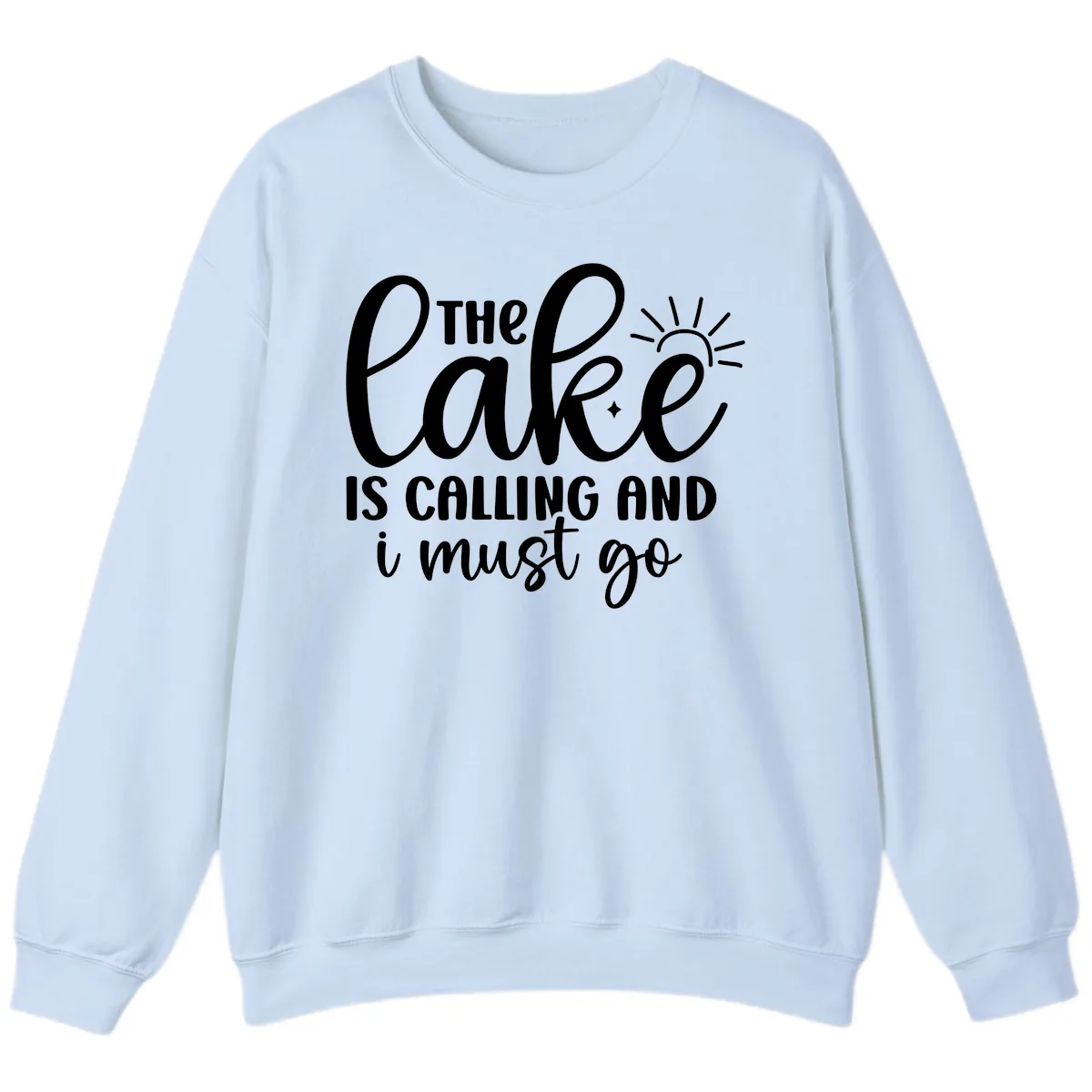 The Lake Is Calling And I Must Go Sweatshirt in Light Blue