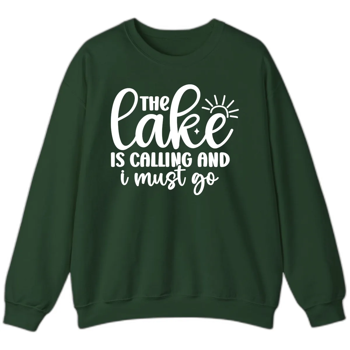 The Lake Is Calling And I Must Go Sweatshirt in Forest Green