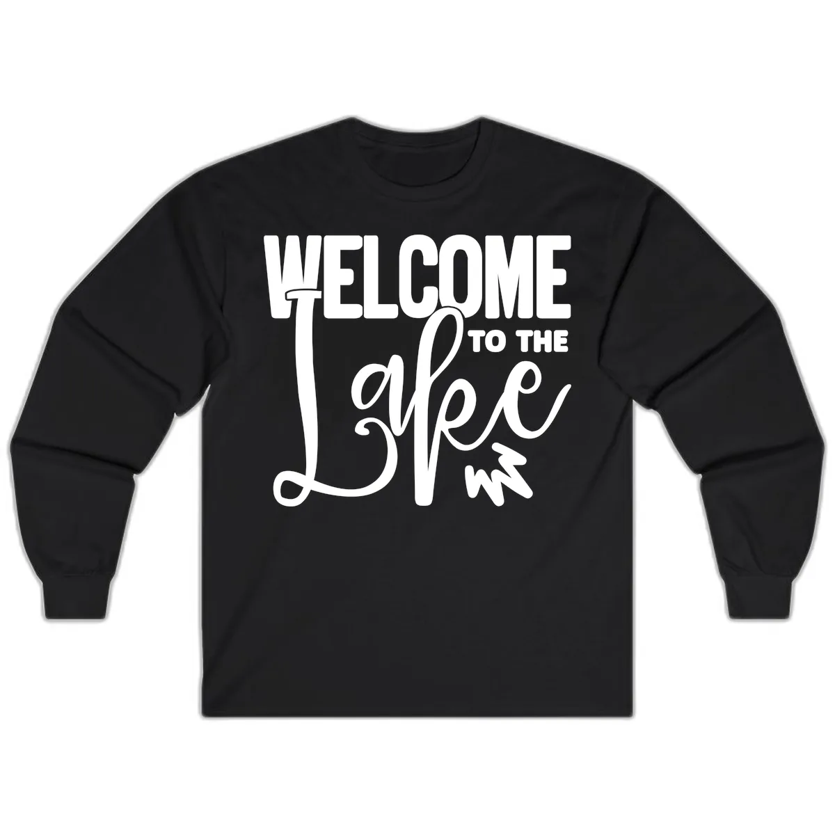 Welcome To The Lake Typography Design Long Sleeve in Black