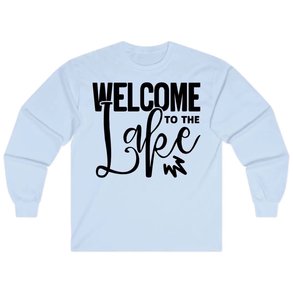 Welcome To The Lake Typography Design Long Sleeve in Light Blue