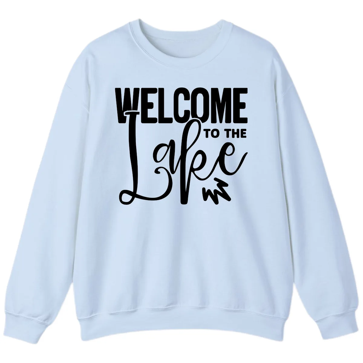 Welcome To The Lake Typography Design Sweatshirt in Light Blue