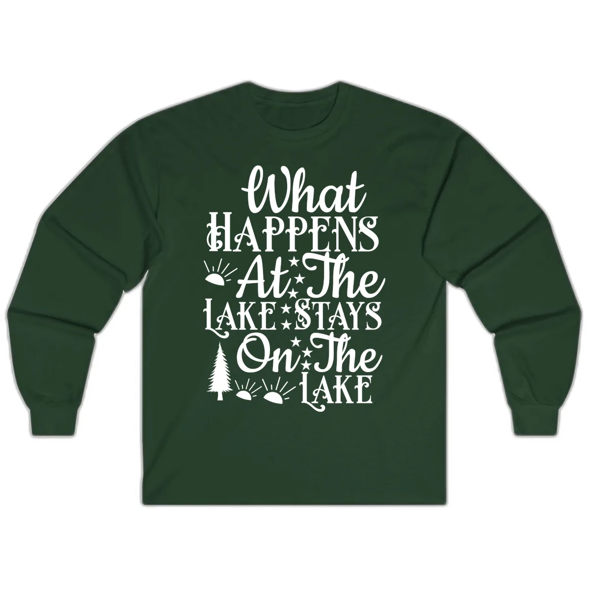 What Happens At The Lake Long Sleeve in Forest Green