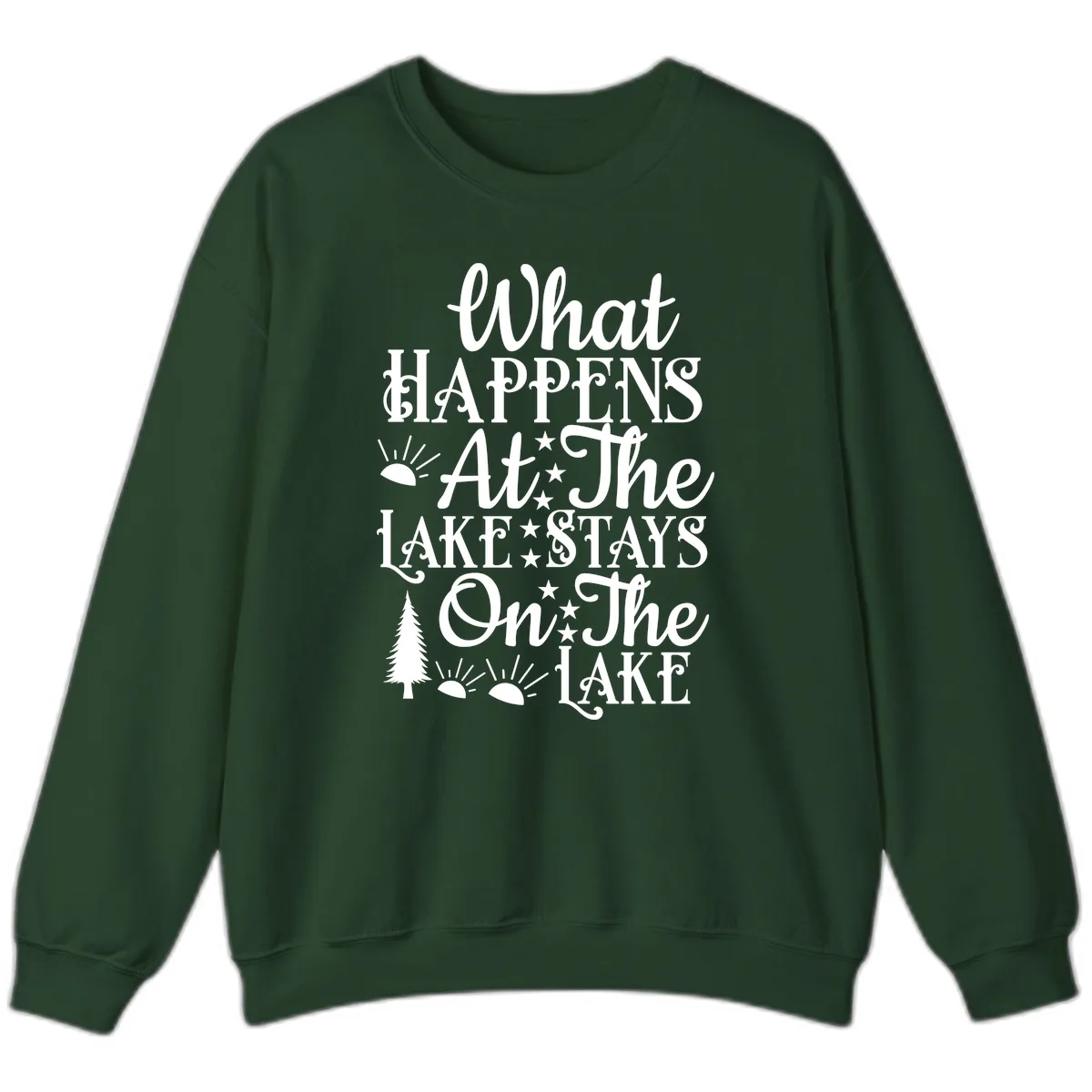 What Happens At The Lake Sweatshirt in Forest Green