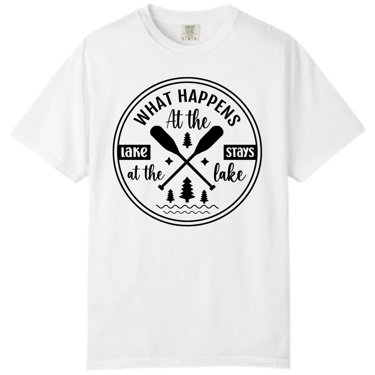 What Happens At The Lake Stays At The Lake Design Comfort Color in White