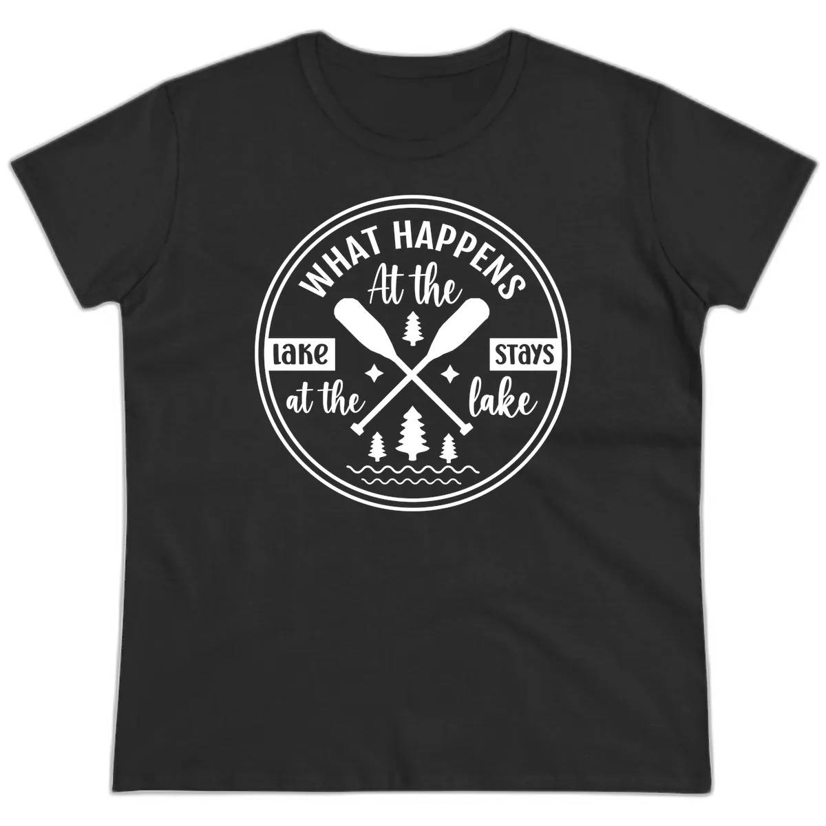 What Happens At The Lake Stays At The Lake Design Ladies Tee in Black