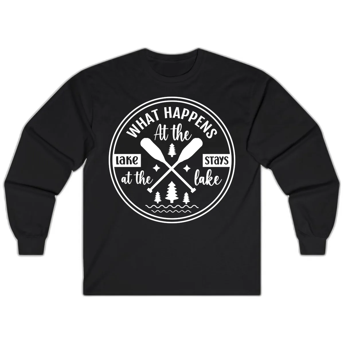 What Happens At The Lake Stays At The Lake Design Long Sleeve in Black