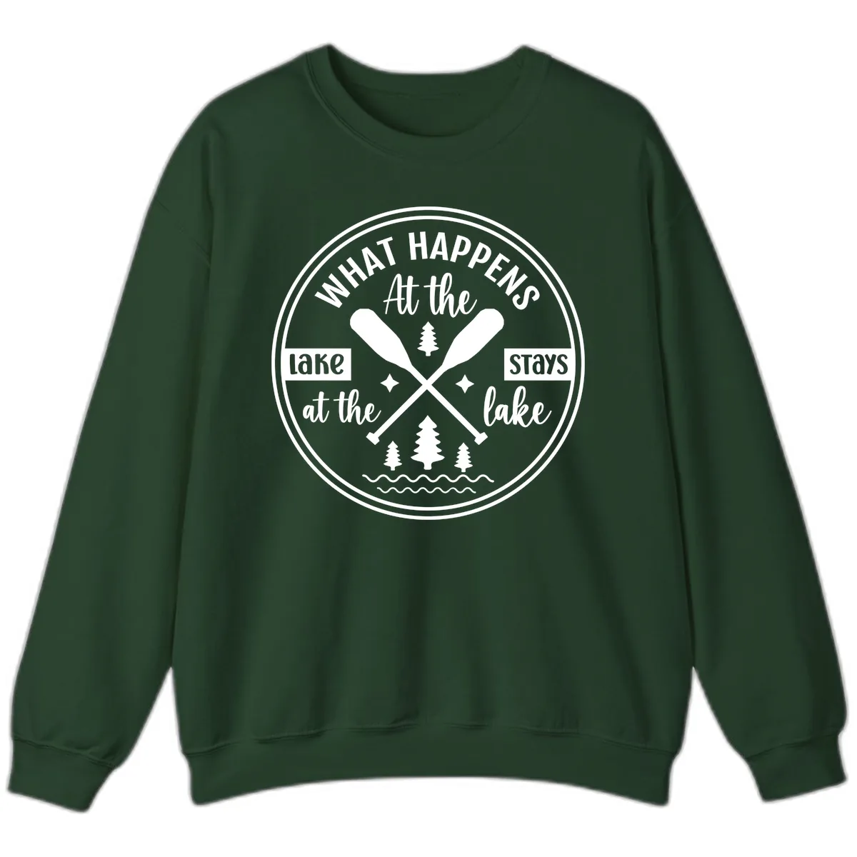 What Happens At The Lake Stays At The Lake Design Sweatshirt in Forest Green