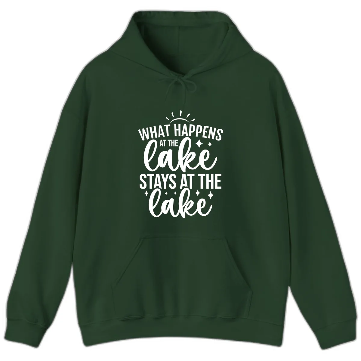 What Happens At The Lake Stays At The Lake Hoodie in Forest Green