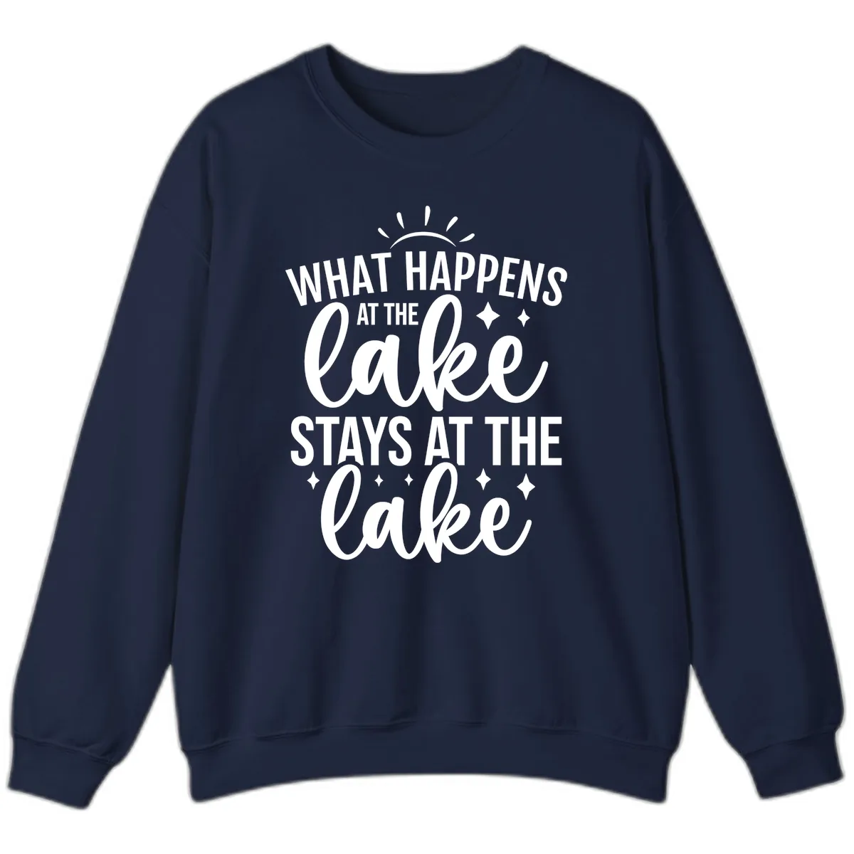 What Happens At The Lake Stays At The Lake Sweatshirt in Navy