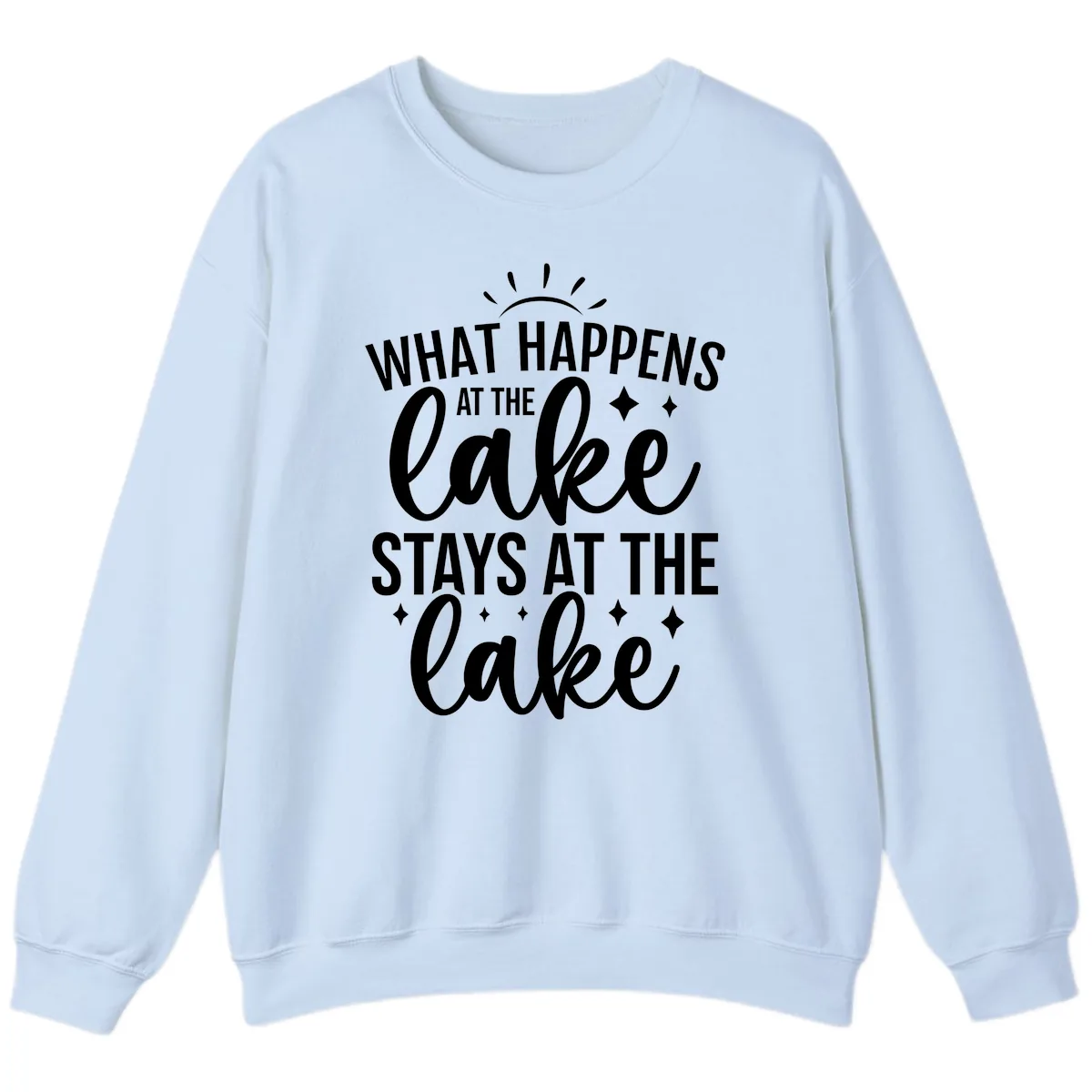 What Happens At The Lake Stays At The Lake Sweatshirt in Light Blue