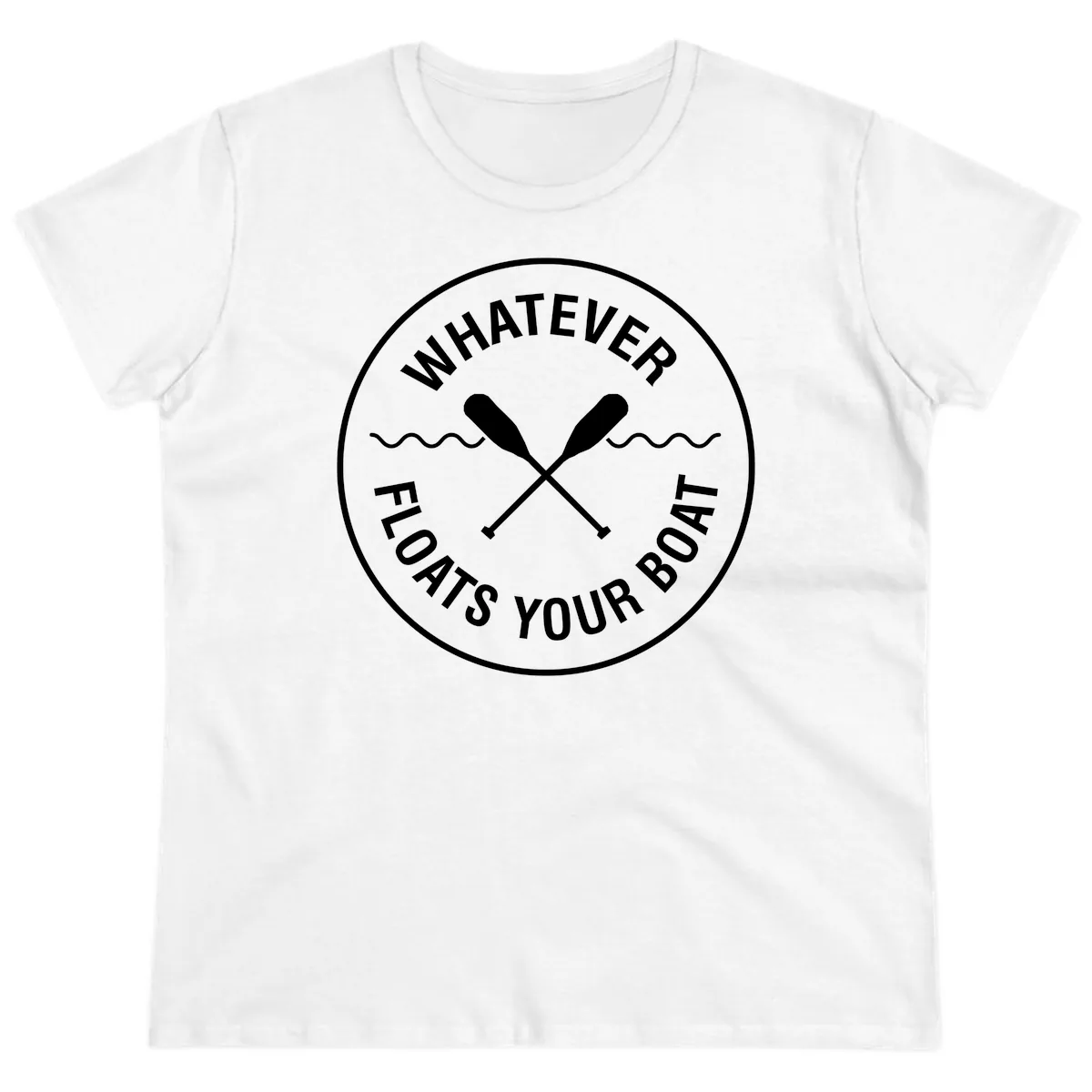Whatever Floats Your Boat Design Ladies Tee in White
