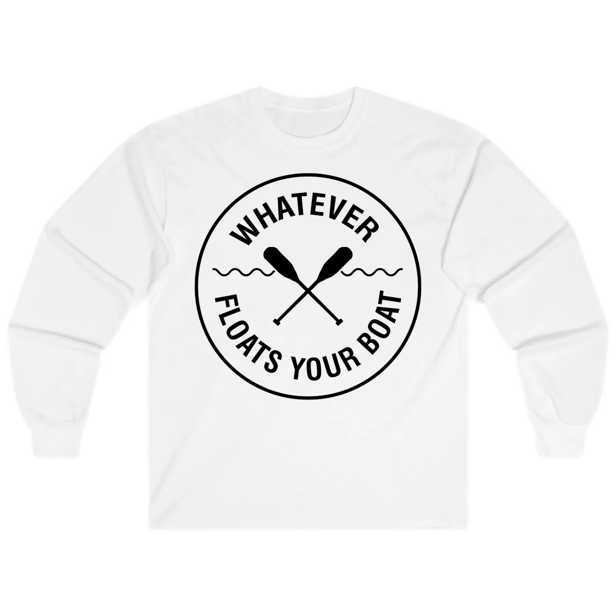 Whatever Floats Your Boat Design Long Sleeve in White