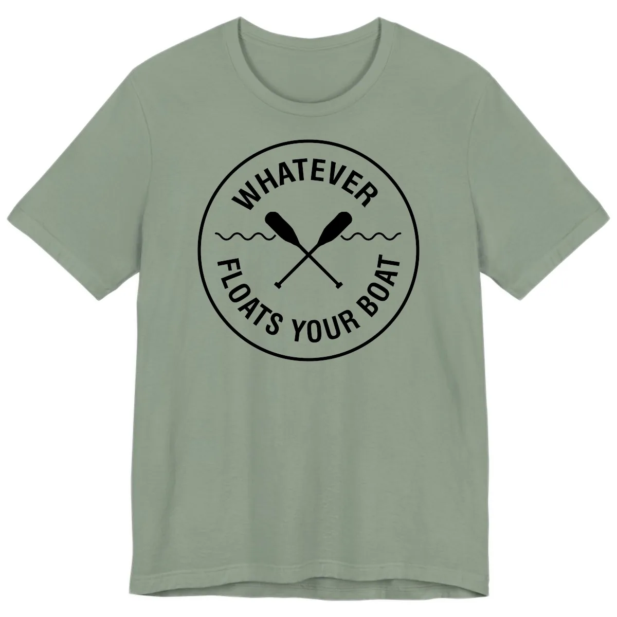 Whatever Floats Your Boat Design Premium T-Shirt in Sage