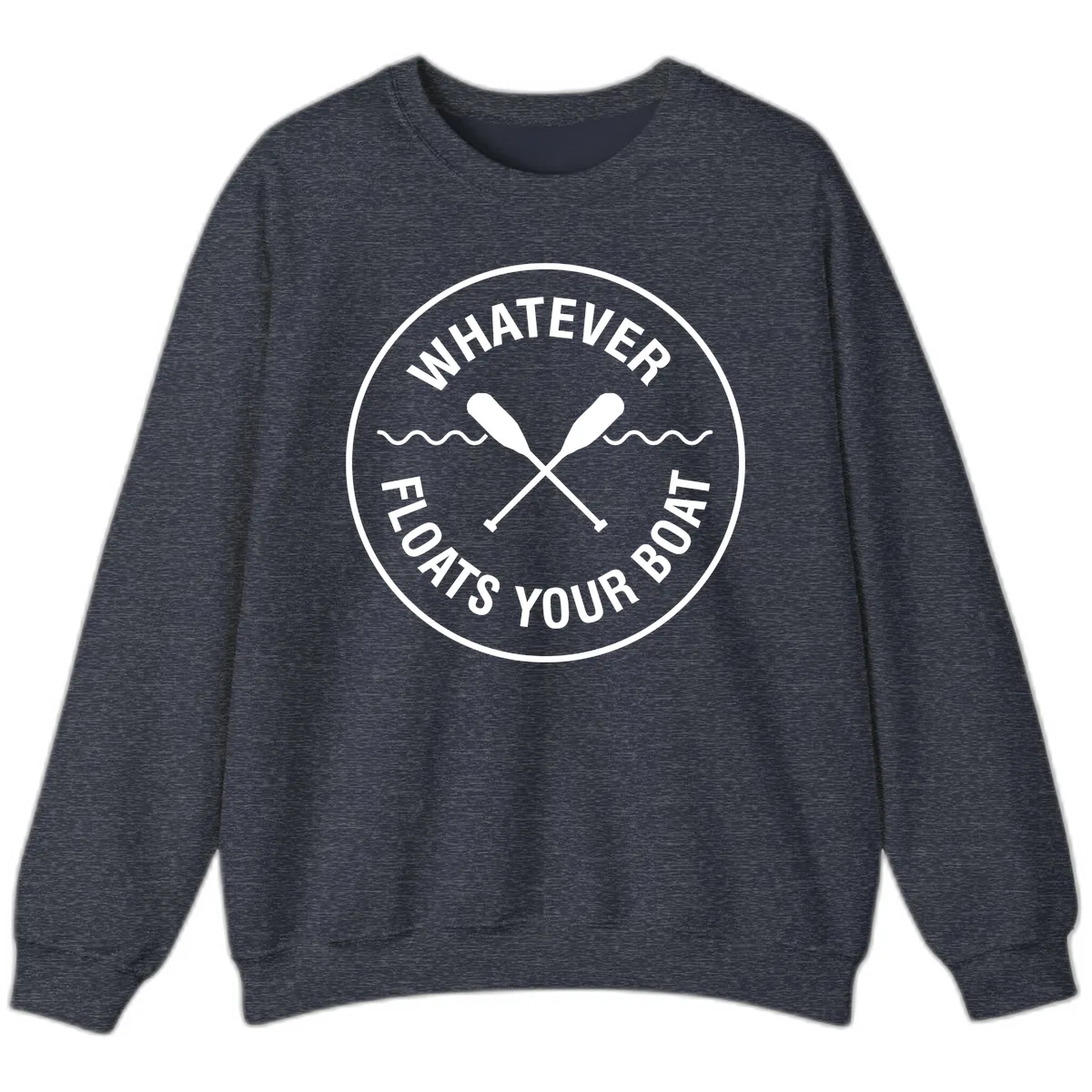 Whatever Floats Your Boat Design Sweatshirt in Heather Sport Dark Navy