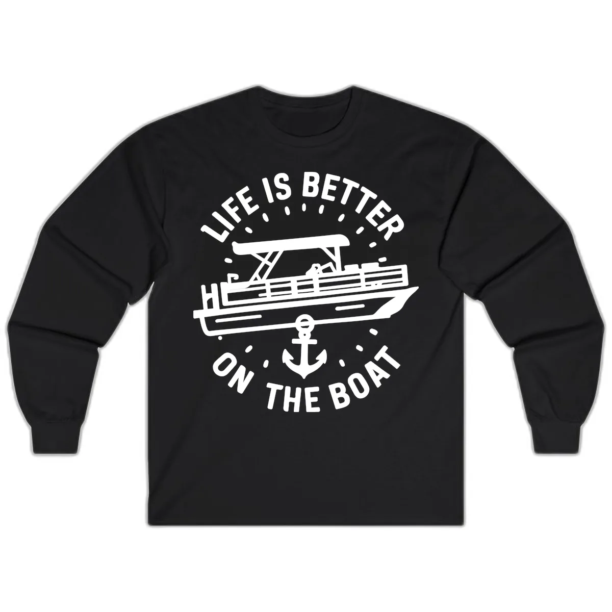 Life Is Better On The Boat Design Long Sleeve in Black
