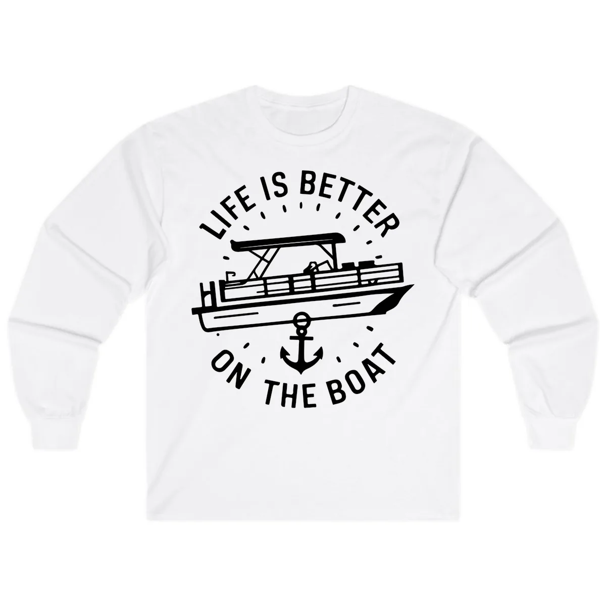 Life Is Better On The Boat Design Long Sleeve in White