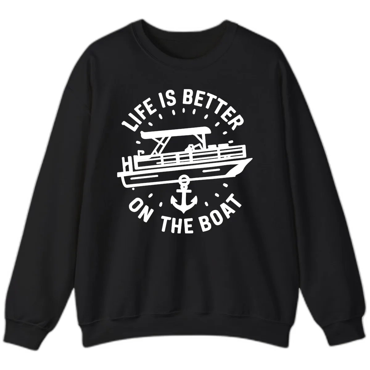 Life Is Better On The Boat Design Sweatshirt in Black